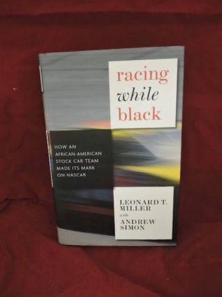 Item #1035 Racing While Black; How an African-American Stock-Car Team Made Its Mark on NASCAR....