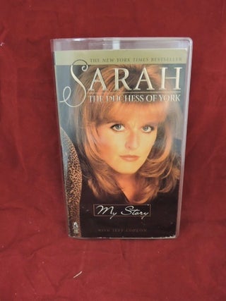 Item #1062 Sarah, The Duchess Of York: My Story (Signed). Sarah Ferguson
