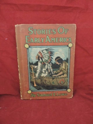 Item #1099 Stories Of Early America. Samuel E. Lowe, Viola E. Jacobson