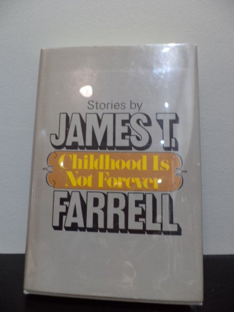 Item #121 Childhood Is Not Forever. James T. Farrell.