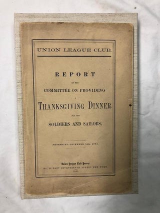 Report of the Committee on Providing a Thanksgiving Dinner for the Soldiers and Sailors :. Charles H. Marshall, Theodore Roosevelt.