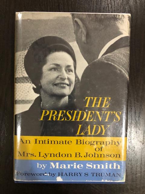 Item #1385 The President's Lady; : an Intimate Biography of Mrs. Lyndon B. Johnson. Marie Smith, Harry Truman, Foreword.
