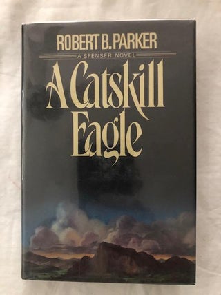 Item #1402 A Catskill Eagle. Robert B. Parker