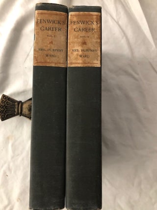Item #1503 Fenwick's Career (two volumes). Mrs. Humphry Ward