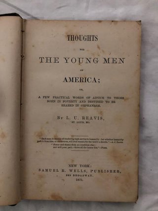 Thoughts For The Young Men Of America and Thoughts For The Young Women Of America (bound together); A Few Practical Words Of Advice To Those Born In Poverty And Destined To Be Reared In Orphanage