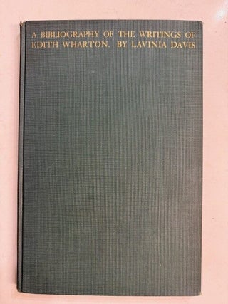 Item #1632 A Bibliography Of The Writings Of Edith Wharton. Lavinia Davis