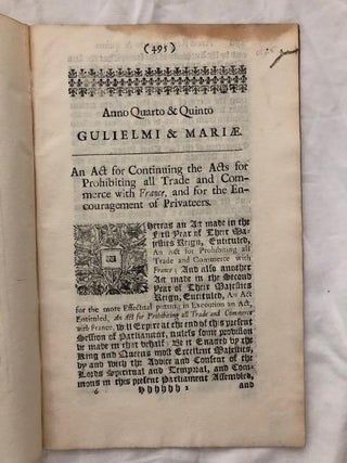 Anno Quarto & Quinto Gulielmi & Mariae.; An Act for Continuing the Acts for Prohibiting all Trade and Commerce with France and for the Encouragement of Privateers