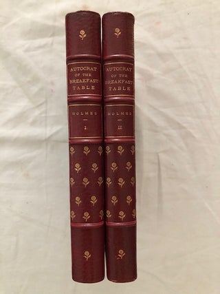 The Autocrat Of the Breakfast-Table Two Volumes