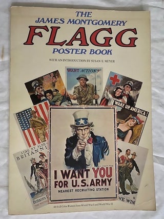 Item #2022 The James Montgomery Flagg Poster Book. Susan E. Meyer