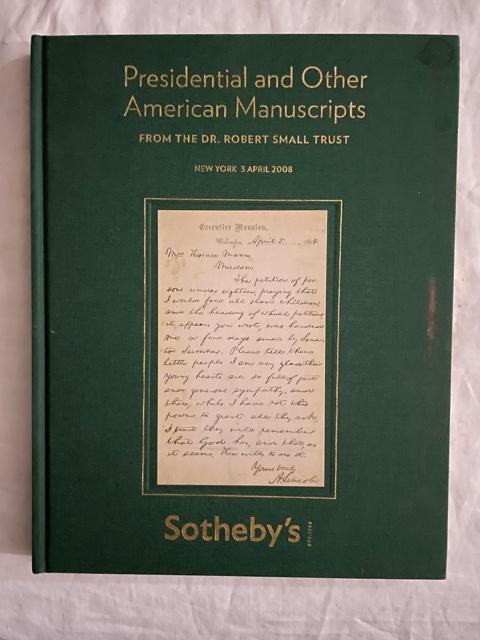 Item #2072 Presidential and Other American Manuscripts; From The Dr. Robert Small Trust. Sotheby's.