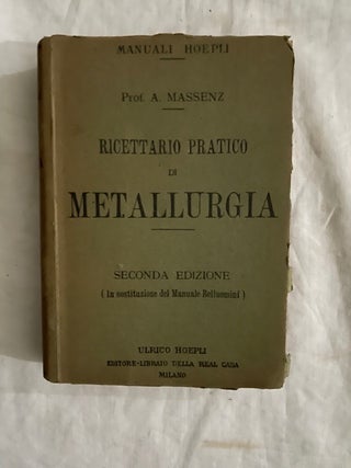 Item #2076 Ricettario Pratico Di Metallurgia. Arturo Massenz