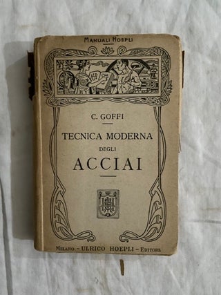 Item #2078 Tecnica Moderna Degli Acciai. Carlo Goffi