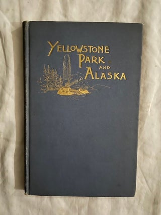 Item #2098 Another Summer The Yellowstone Park and Alaska. Charles J. Gillis