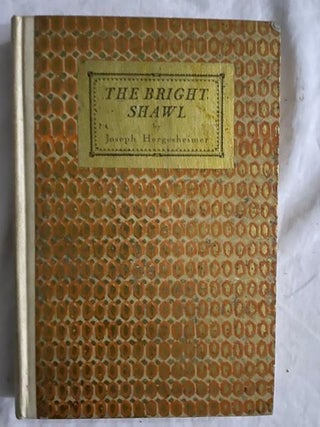 Item #2165 The Bright Shawl. Joseph Hergesheimer