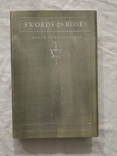 Item #2167 Swords And Roses. Joseph Hergesheimer.