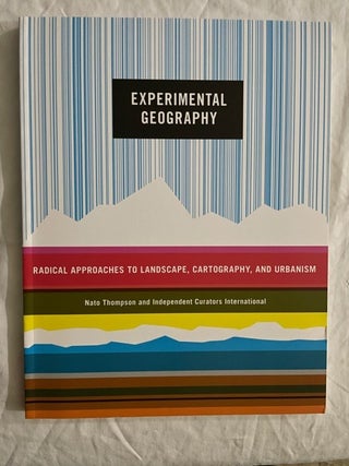 Item #2211 Experimental Geography: Radical Approaches to Landscape, Cartography, and Urbanism....