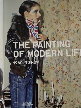 The Painting Of Modern Life; 1960's to Now