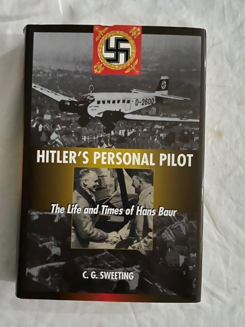 Item #2224 Hitler's Personal Pilot. C. G. Sweeting.