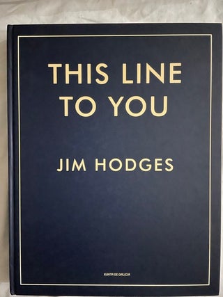 Item #2236 This Line To You. Jim Hodges