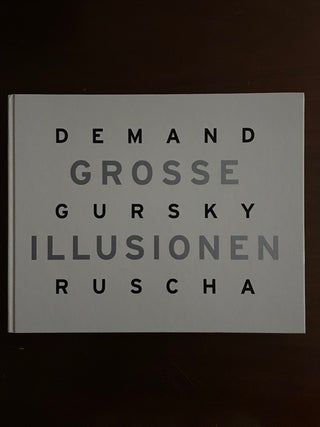 Item #2276 Grosse Illusionen: Demand, Gursky, Ruscha. Stefan Gronert, Diedrich Diederichsen,...