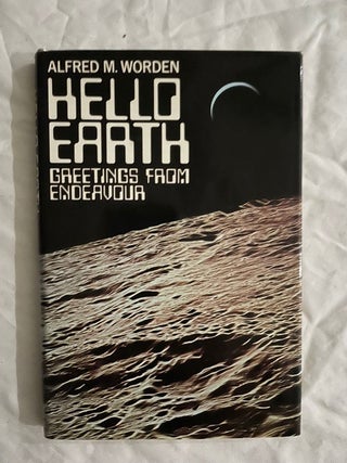 Item #2289 Hello Earth; Greetings From Endeavour. Alfred M. Worden