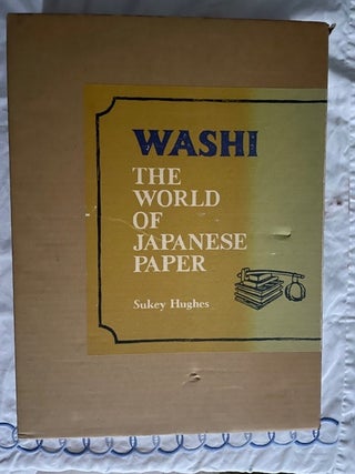 Item #2302 Washi; the World of Japanese Paper. Sukey Hughes