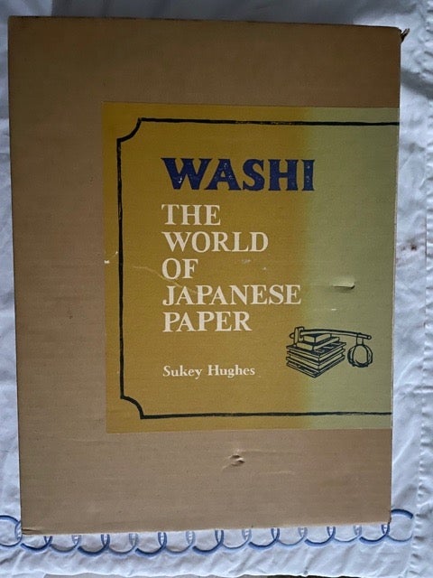 Item #2302 Washi; the World of Japanese Paper. Sukey Hughes.
