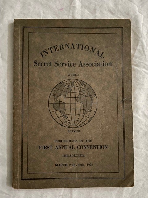 Item #2350 International Secret Service Association; Proceedings of the First Annual Convention Philadelphia March 27th-28th 1922