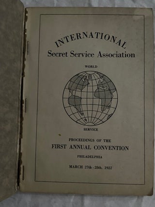 International Secret Service Association; Proceedings of the First Annual Convention Philadelphia March 27th-28th 1922