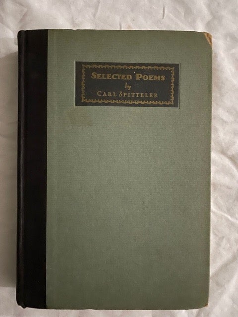 Item #2365 Poems of Carl Spitteler; Translated by Ethel Colburn Mayne and James F. Muirhead. Carl Spitteler.