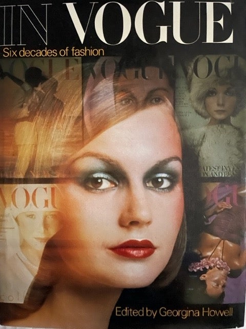 Item #2371 In Vogue; Six decades of fashion. Georgina Howell.