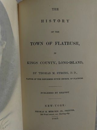 The History Of The Town Of Flatbush; In Kings County, Long Island