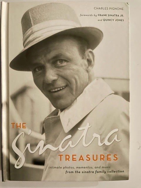 Item #2402 The Sinatra Treasures; Intimate Photos, Mementos, and Music from the Sinatra Family Collection. Charles Pignone, Frank Sinatra Jr., Quincy Jones.