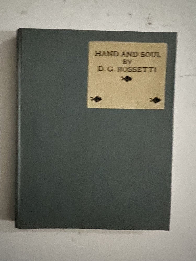 Item #2403 Hand and Soul. Dante Gabriel Rossetti.