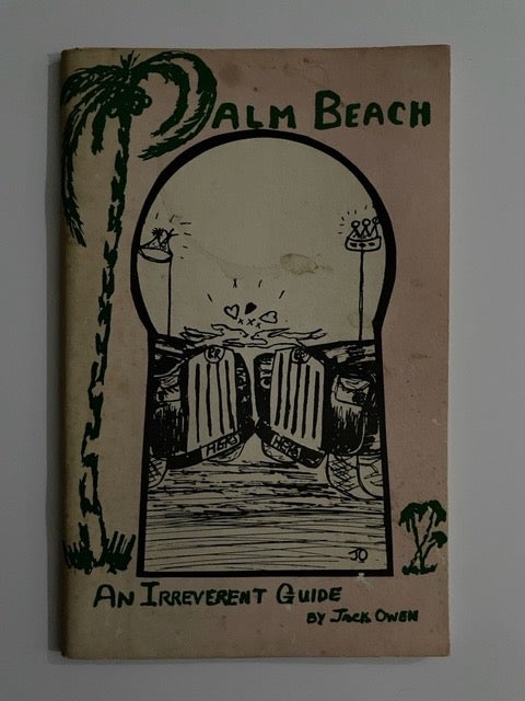 Item #2414 Palm Beach; An Irreverent Guide. Jack Owen.
