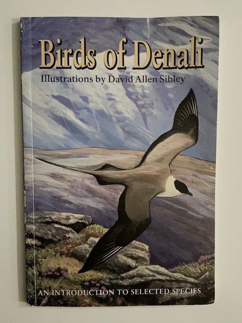 Item #2417 Birds of Denali; An Introduction To Selected Species. Carol McIntyre, Nan Eagleson, Alan Seegert.