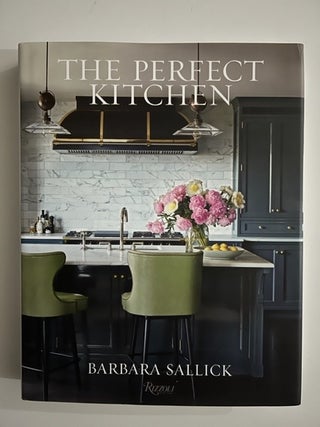 Item #2458 The Perfect Kitchen. Barbara Sallick