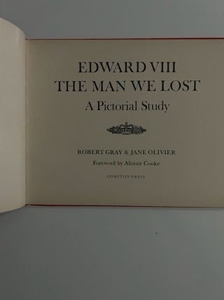 Edward VIII the Man We Lost; A Pictorial Study