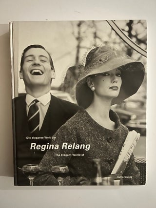 Item #2505 The Elegant World Of Regina Relang / Die Elegante Welt Der Regina Relang. Andreas Ley,...