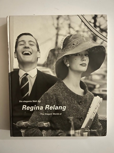 Item #2505 The Elegant World Of Regina Relang / Die Elegante Welt Der Regina Relang. Andreas Ley, Ulrich Pohlmann.