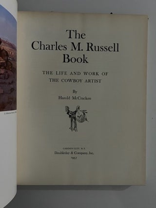 The Charles M Russell Book; The Life and Work of the Cowboy Artist