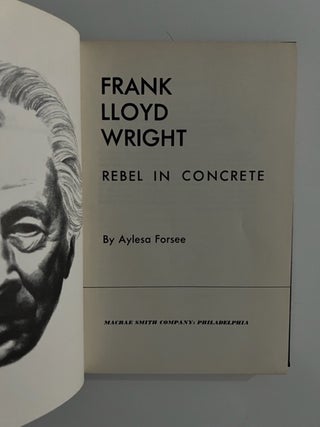 Frank Lloyd Wright: Rebel in Concrete