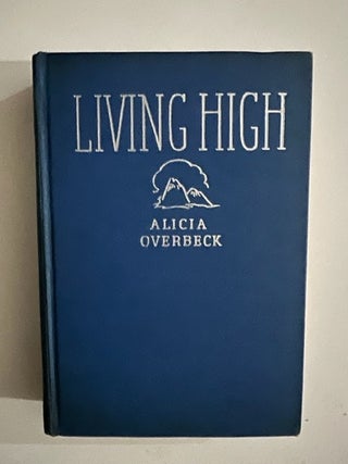 Item #2563 Living High At Home In The Far Andes. Alicia O'Reardon Overbeck