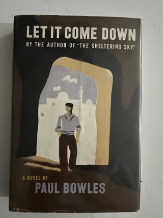 Item #2658 Let It Come Down. Paul Bowles