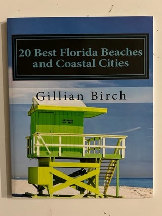 Item #2666 20 Best Florida Beaches and Coastal Cities:; A look at the history, highlights and...