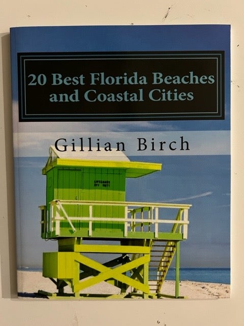 Item #2666 20 Best Florida Beaches and Coastal Cities:; A look at the history, highlights and things to do in some of Florida's best beaches and coastal cities. Gillian Birch.