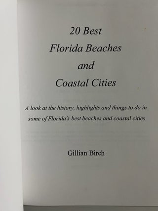 20 Best Florida Beaches and Coastal Cities:; A look at the history, highlights and things to do in some of Florida's best beaches and coastal cities