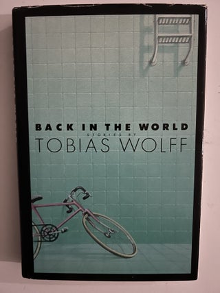Item #2670 Back In The World. Tobias Wolff