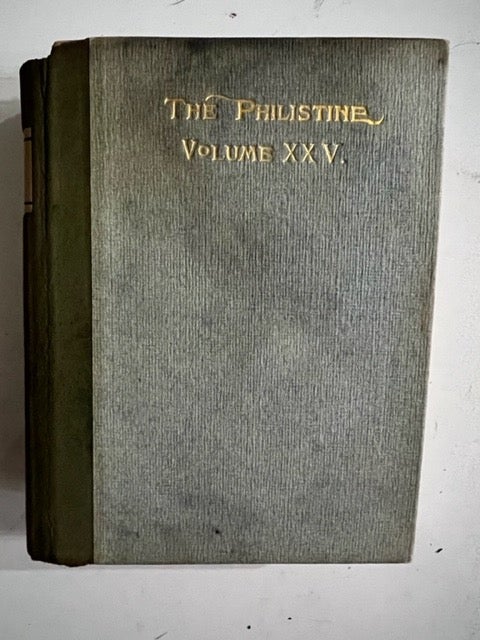 Item #2682 The Philistine: A Periodical of Protest (Volume 25 complete. 6 issues June-November 1907). Elbert Hubbard.
