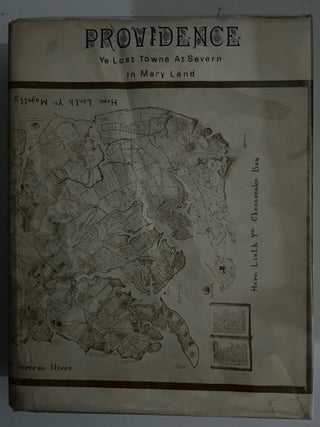 Item #2712 Providence Ye Lost Towne at Severn in Mary Land. James E. Moss